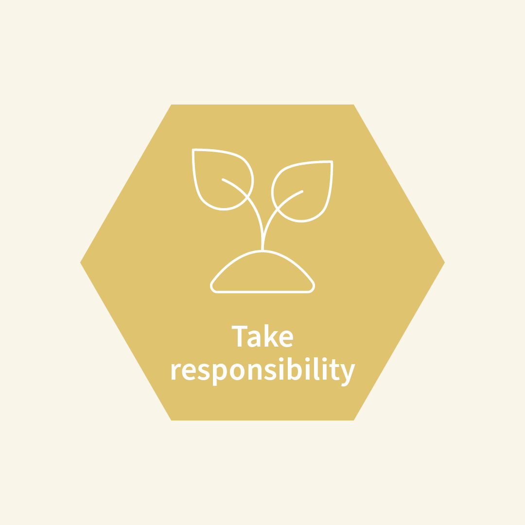 Take responsibility