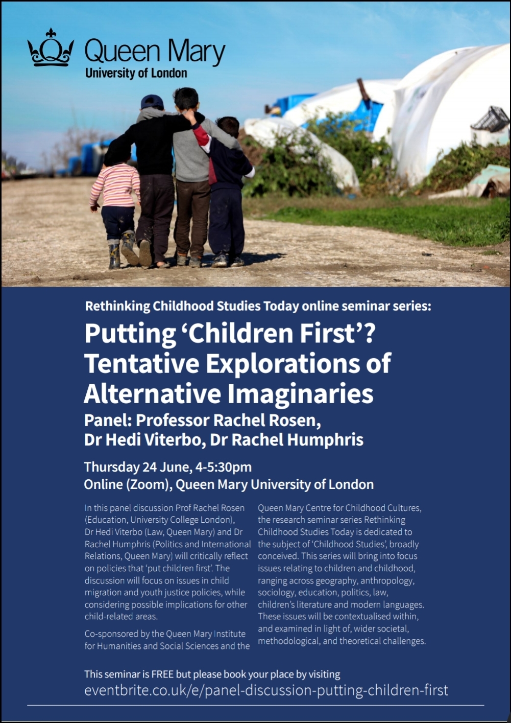 Panel discussion: Putting 'Children First'? Tentative Explorations of Alternative Imaginaries
Prof Rachel Rosen, Dr Hedi Viterbo, Dr Rachel Humphris
Thursday 24th June, 4-5:30pm
Seminar 3 of the Rethinking Childhood Studies Today Series (CCC/ IHSS)
